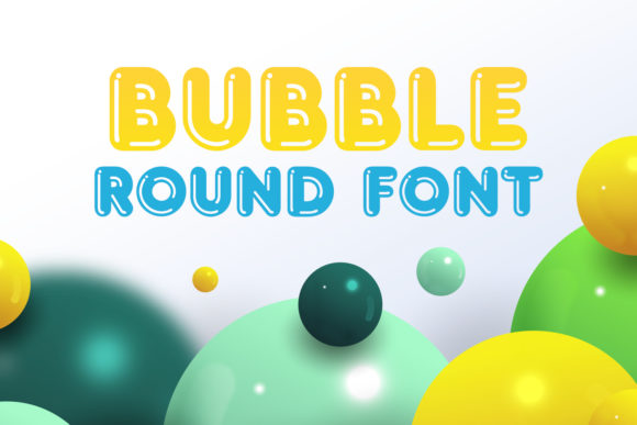 Bubble Round: The Sweet and Chunky Display Font